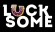 LuckSome
